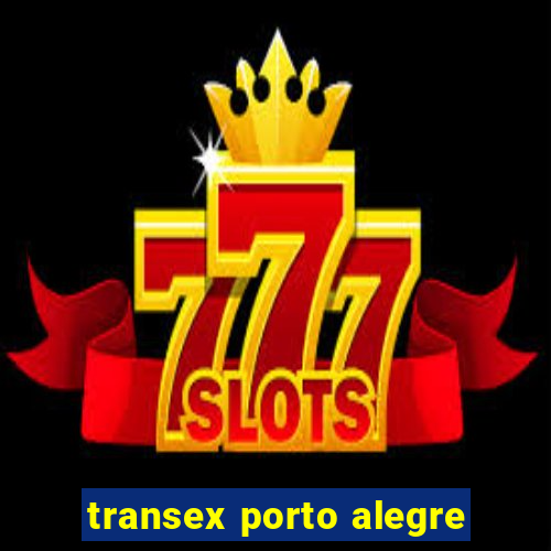 transex porto alegre
