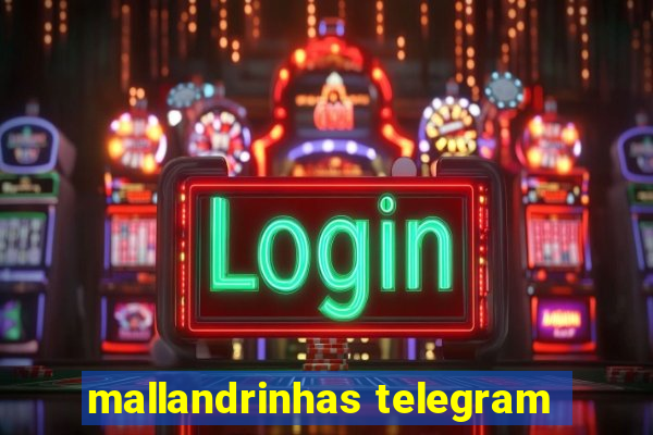 mallandrinhas telegram
