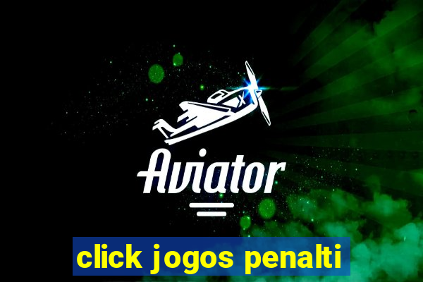 click jogos penalti