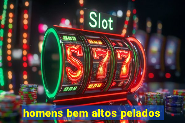 homens bem altos pelados