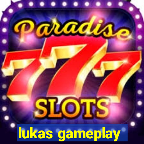 lukas gameplay