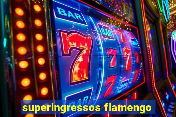 superingressos flamengo