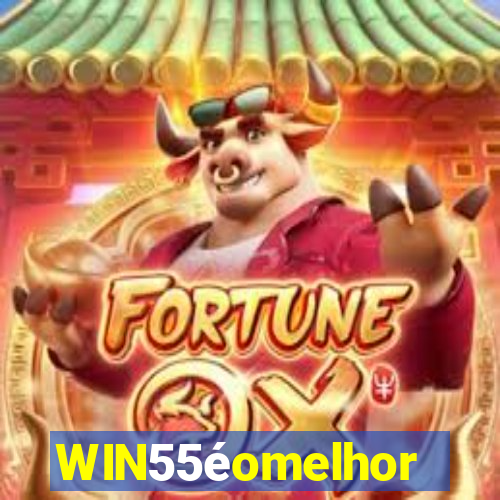 WIN55éomelhor