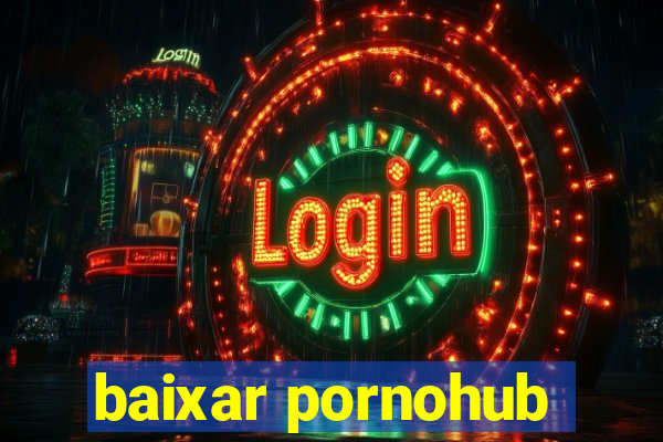 baixar pornohub
