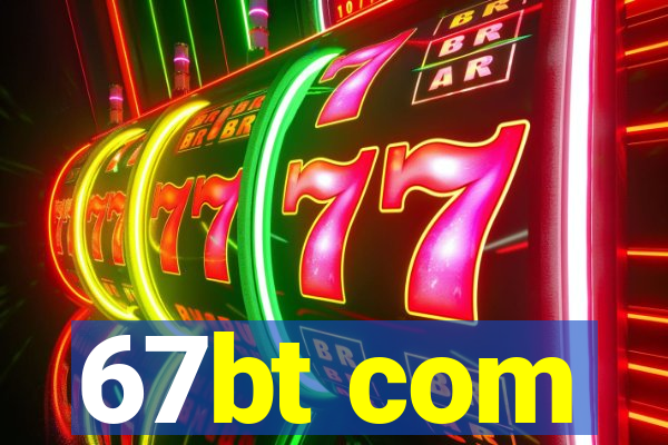 67bt com