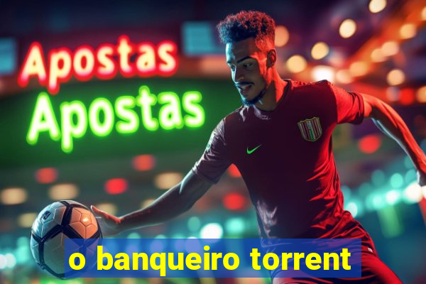 o banqueiro torrent
