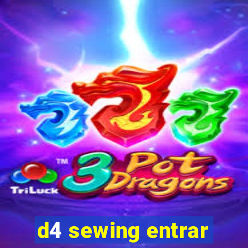 d4 sewing entrar