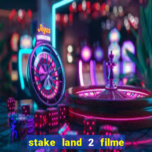 stake land 2 filme completo dublado