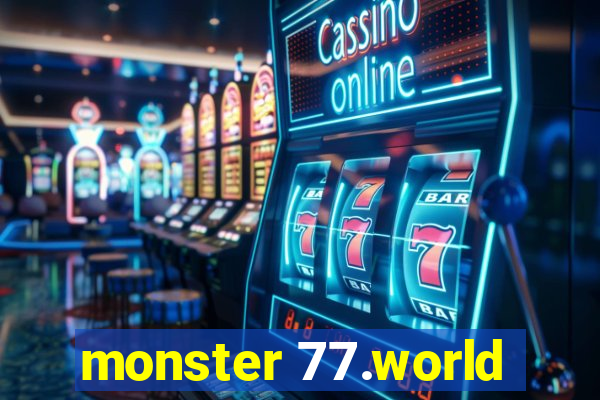 monster 77.world