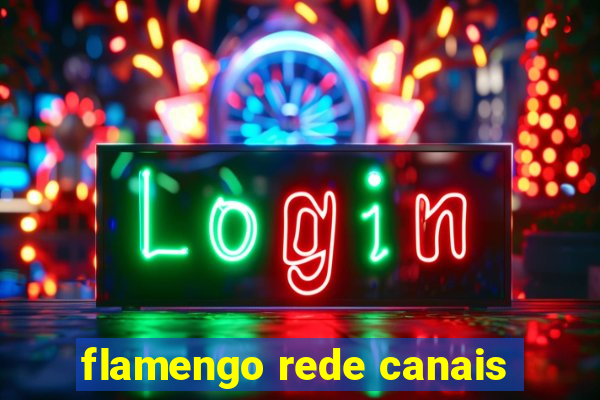 flamengo rede canais