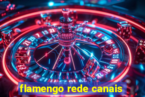 flamengo rede canais