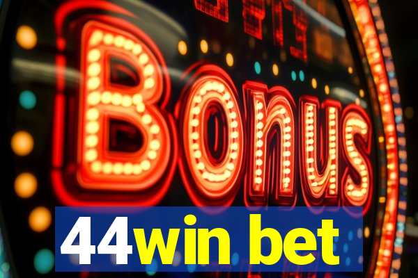 44win bet