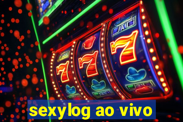 sexylog ao vivo