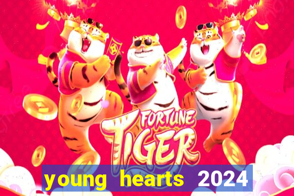 young hearts 2024 onde assistir