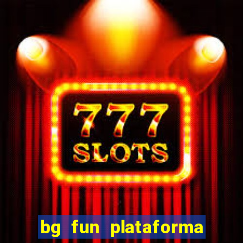 bg fun plataforma de jogos
