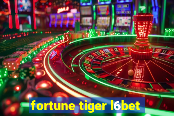 fortune tiger l6bet