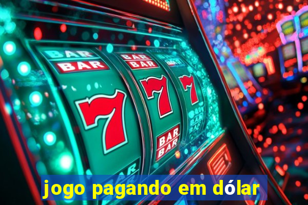 jogo pagando em dólar