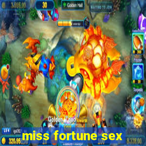 miss fortune sex