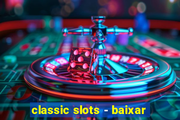 classic slots - baixar