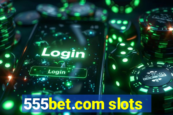 555bet.com slots