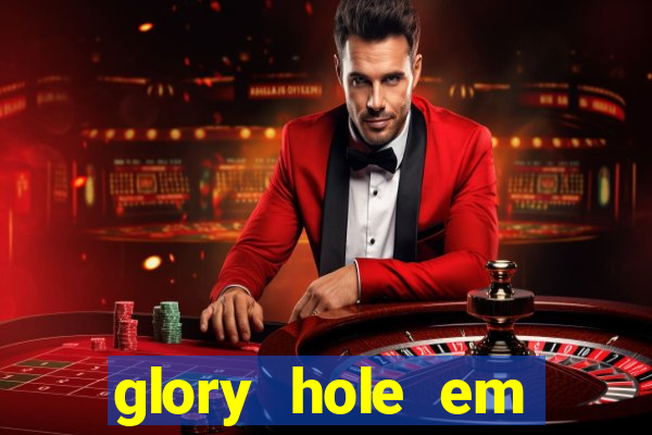 glory hole em porto alegre