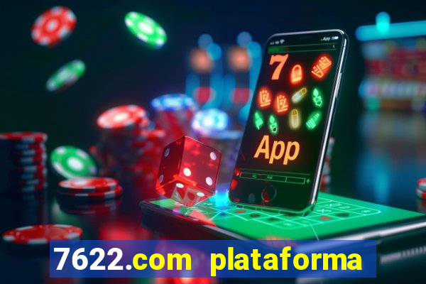 7622.com plataforma de jogos