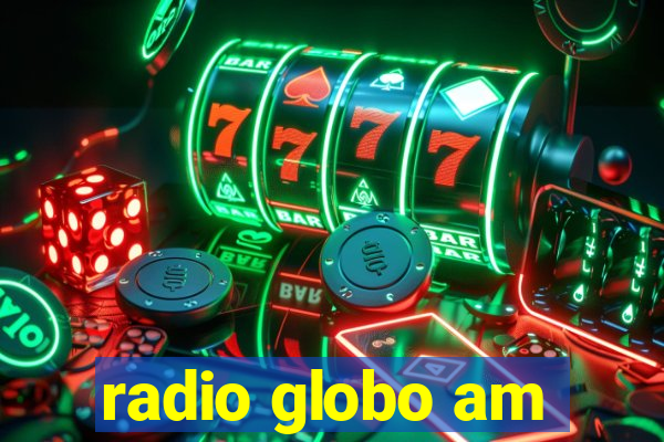 radio globo am