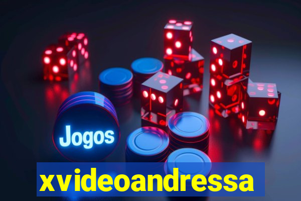 xvideoandressa