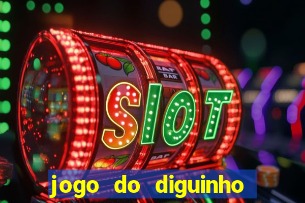 jogo do diguinho para ganhar dinheiro