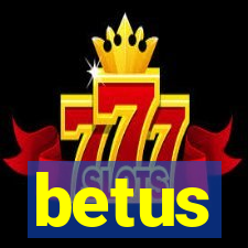 betus