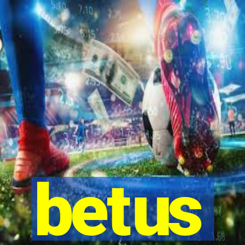 betus