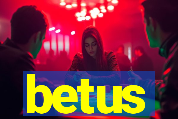 betus
