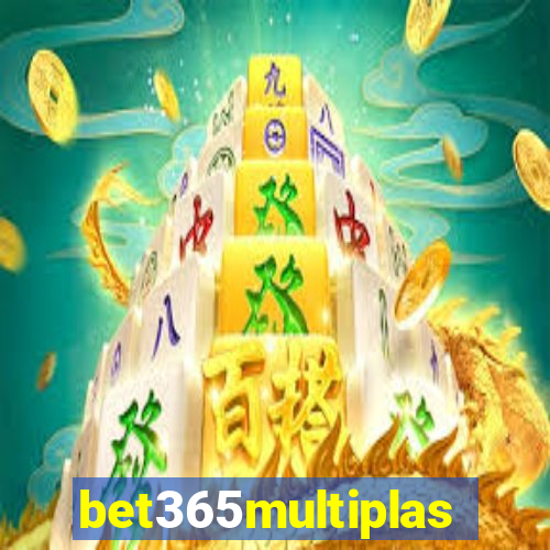 bet365multiplas