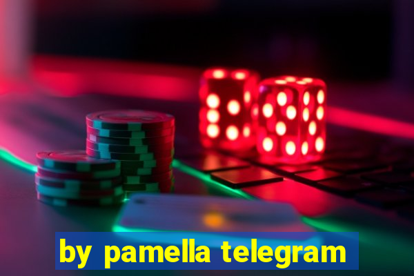 by pamella telegram