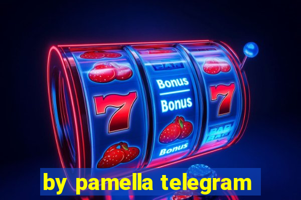 by pamella telegram