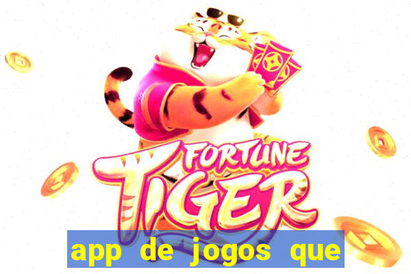 app de jogos que dao dinheiro de verdade