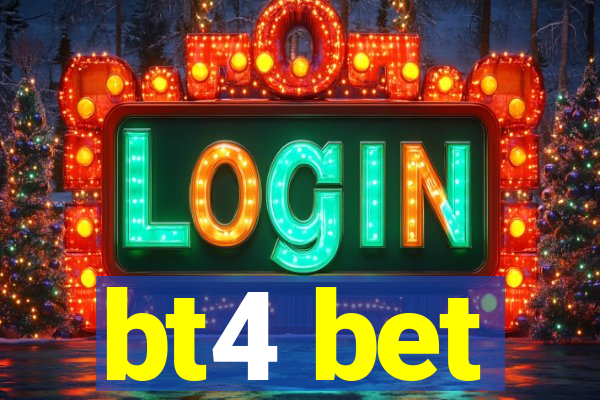 bt4 bet