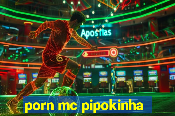 porn mc pipokinha
