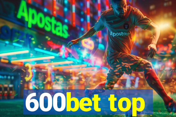 600bet top