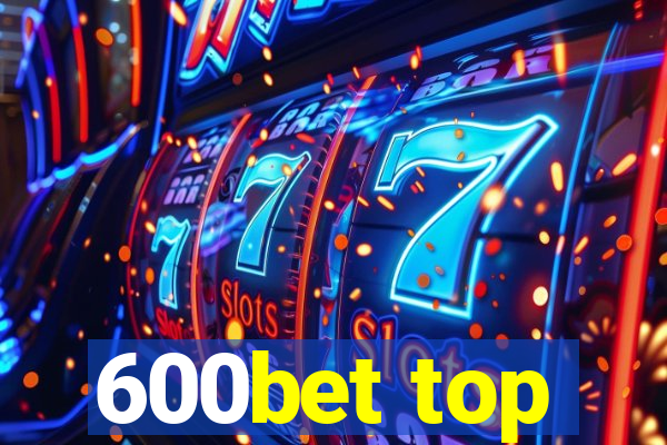 600bet top