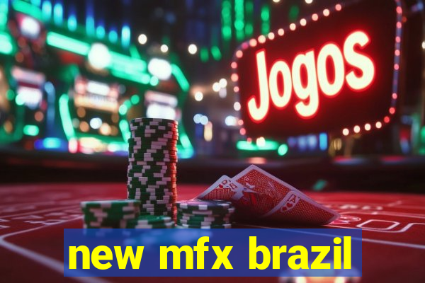 new mfx brazil