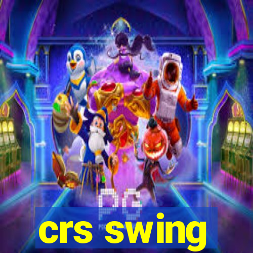 crs swing
