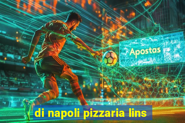 di napoli pizzaria lins