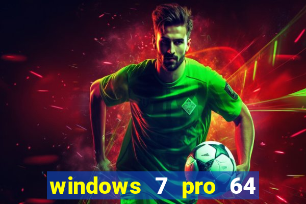 windows 7 pro 64 bits iso download
