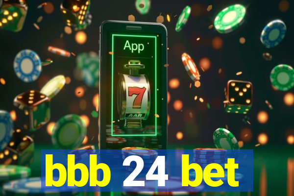 bbb 24 bet