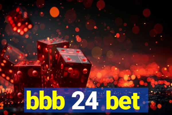 bbb 24 bet