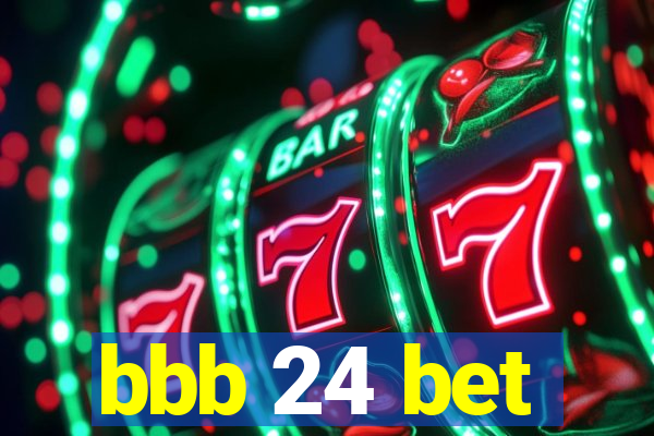 bbb 24 bet
