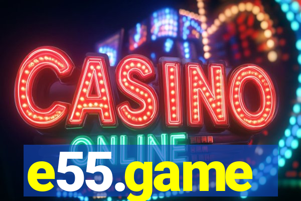 e55.game