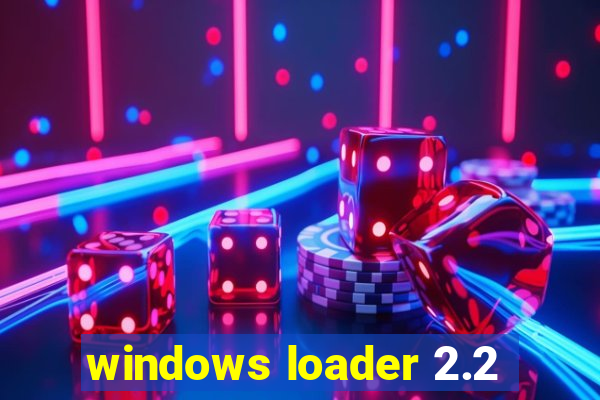 windows loader 2.2