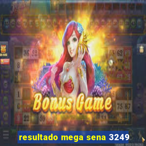 resultado mega sena 3249